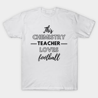 This Chemistry Teacher Loves Football T-Shirt